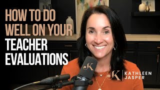 How to do Well on your Teacher Evaluation | Kathleen Jasper