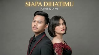 Download lagu SIAPA DIHATIMU - RAHMAT EKAMATRA | COVER BY LY7N #cover #musik  mp3