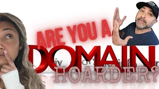 Are You a Domain Hoarder?