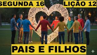 Segunda, 16 de março | Pais e filhos | Lição 12 | Escola Sabatina