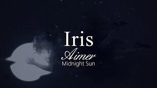 【HD】Midnight Sun - Aimer - Iris【中日字幕】