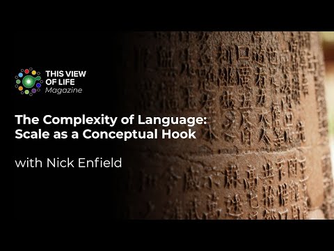 The Complexity of Language: Scale as a Conceptual Hook with Nick Enfield