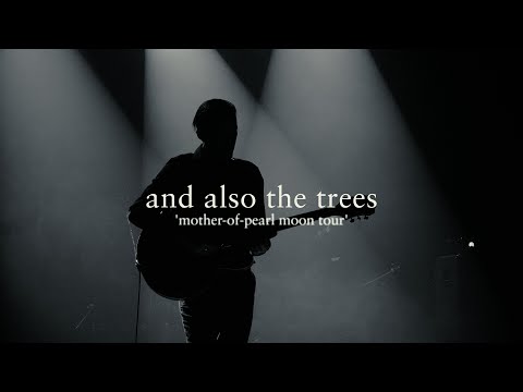 AND ALSO THE TREES - Mother-of-pearl moon tour (live 2024)