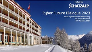 CFF Davos Cyber Future Dialogue 2023 at Schatzalp