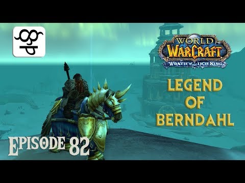 World of Warcraft: The Legend of Berndahl 82