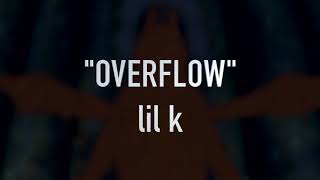 Lil K - Overflow
