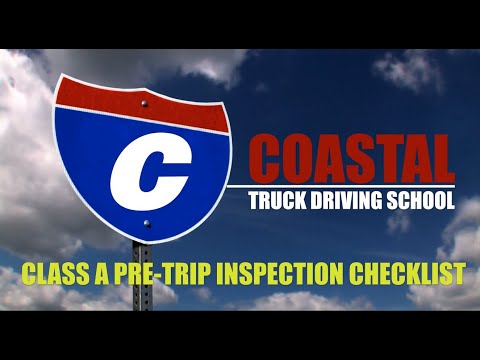 Class A Pre Trip Inspection - Coastal Truck Driving School