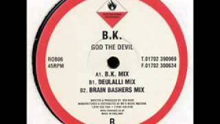 BK - God the Devil (Brain Basher Remix)
