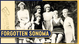 Uncovering Sonoma’s Forgotten Secrets