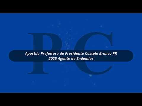 Apostila Prefeitura de Presidente Castelo Branco PR 2025 Agente de Endemias