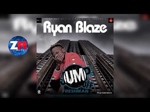 Ryan Blaze - Jump Off Freshman [Audio] Zambian Music 2018