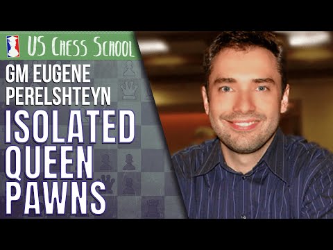 GM Eugene Perelshteyn: Isolated Queen Pawns | US Chess School 4.09.2021