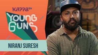Niranj Suresh - Young Guns - Kappa TV