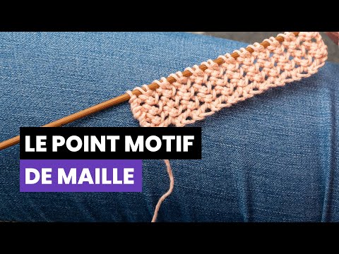 Comment tricoter le point motif de maille  - Les points fantaisies au tricot