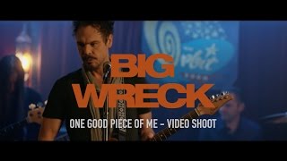 Big Wreck - Behind The Scenes on the 'One Good Piece Of Me' Video