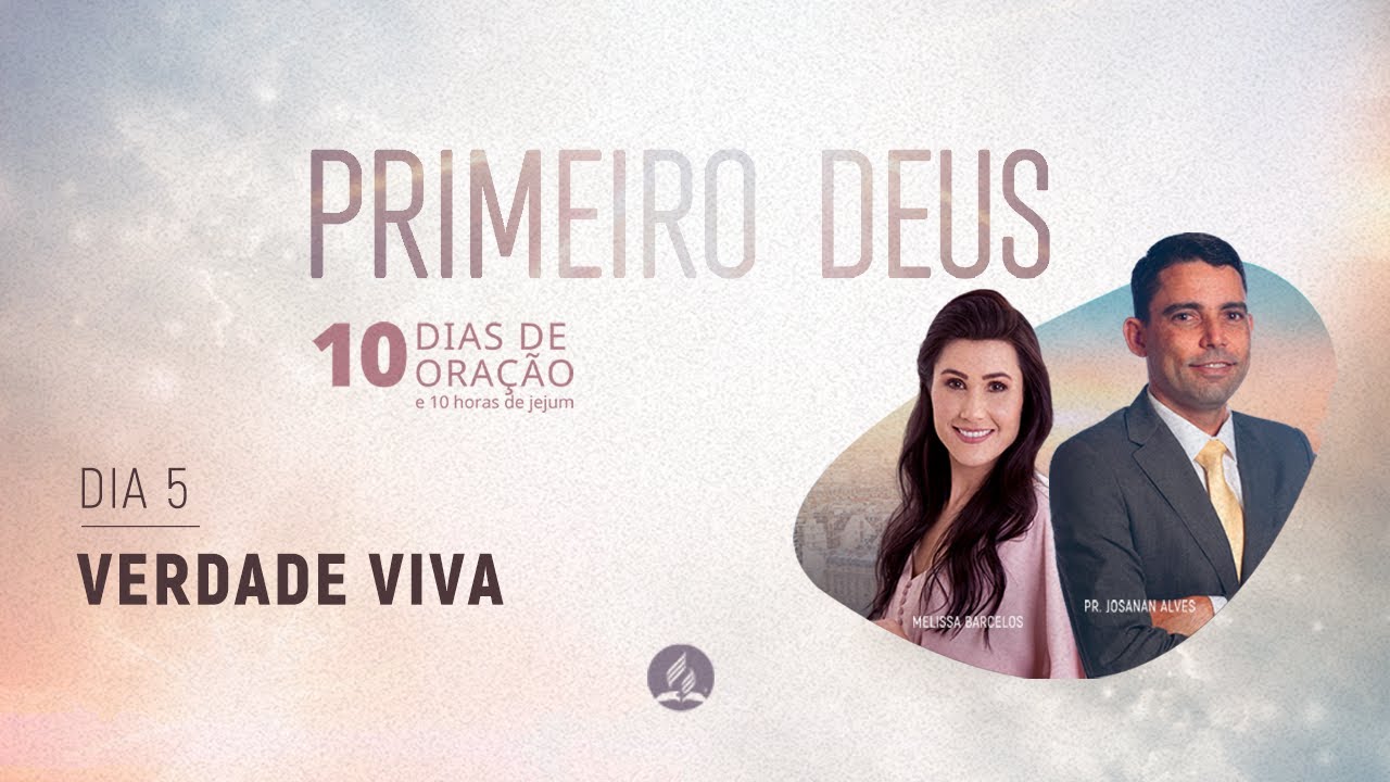 Verdade Viva - 10 Dias de Oração com Pr. Josanan Alves e Melissa Barcelos