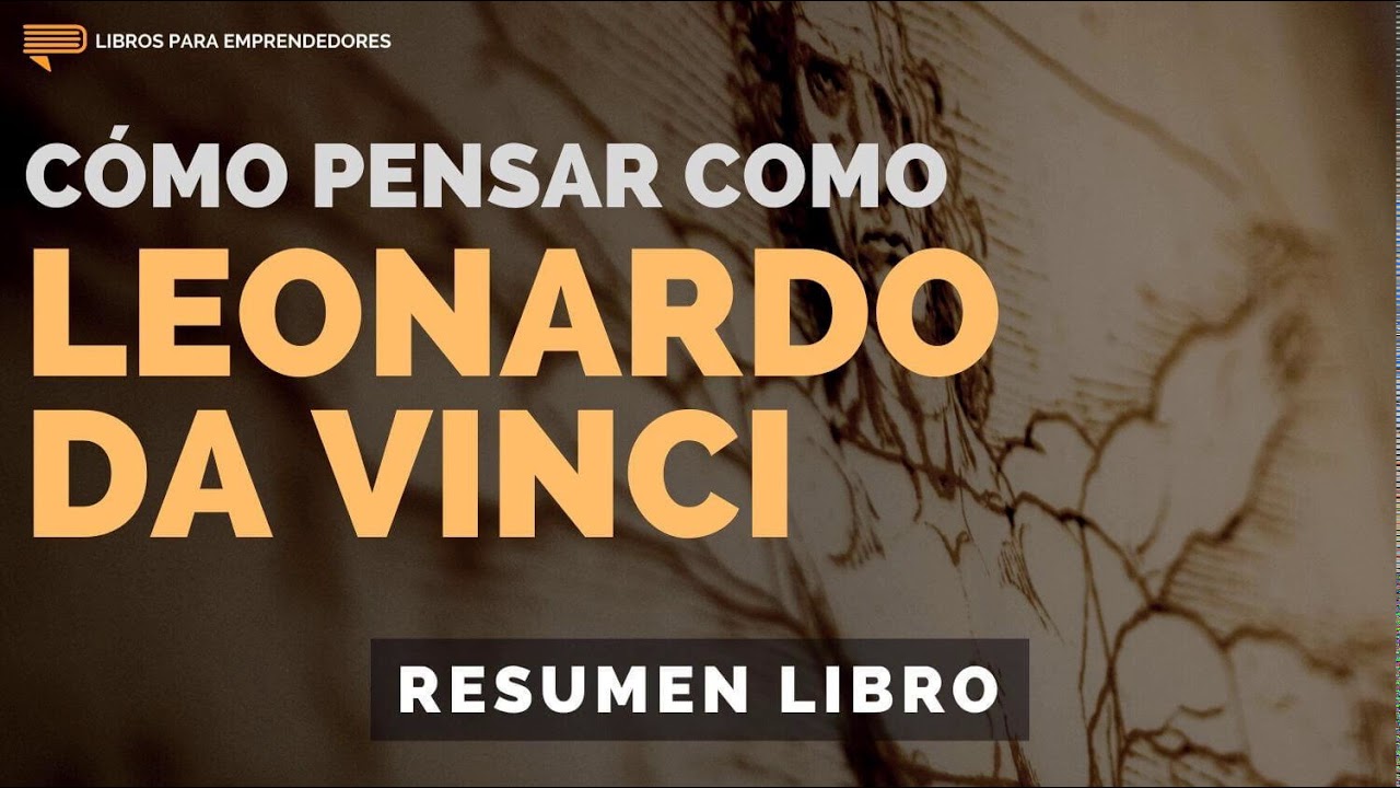 Cómo Pensar Como Leonardo Da Vinci - #128 - Un Resumen de Libros para Emprendedores