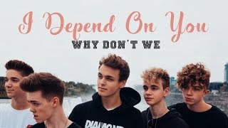 Why Don&#39;t We - I Depend On You (Legendado - Tradução - Brasil)