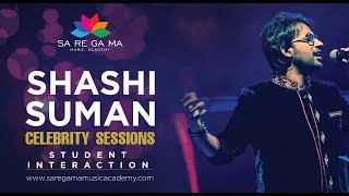 SHASHI SUMAN || CELEBRITY  SESSION || NINDIYA || SARBJIT || SA RE GA MA MUSIC ACADEMY
