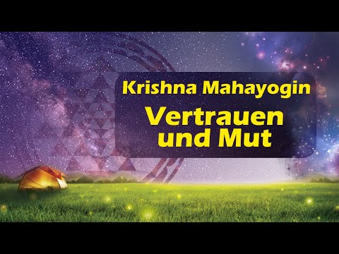 Vertrauen und Mut - Krishna Mahayogin - Vortrag Sukadev Yoga Vidya Ashram Bad Meinberg