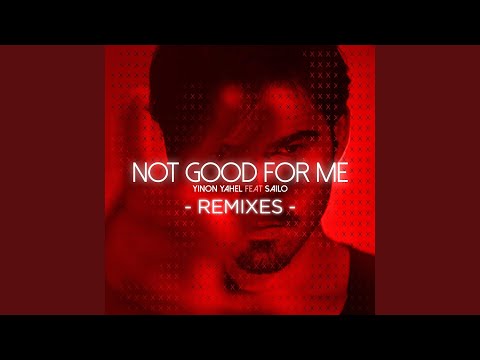 Not Good for Me (Ran Ziv Remix)
