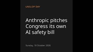 Anthropic pitches Congress its own AI safety bill