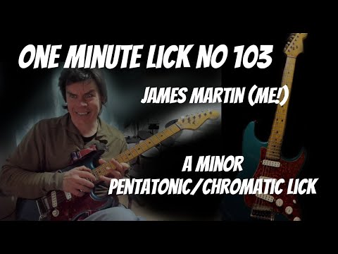 One Minute Lick No. 103  Original (!) A  Minor Chromatic/ Pentatonic Guitar Lick