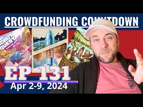 Crowdfunding Countdown (Ep 131) - Galactic Cruise, River Valley Glassworks, Cascadia Rolling, Robots
