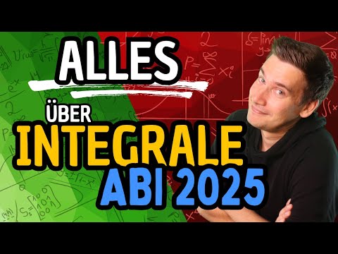 INTEGRALRECHNUNG: komplette Zusammenfassung | Mathe Abi 2025: Integrale
