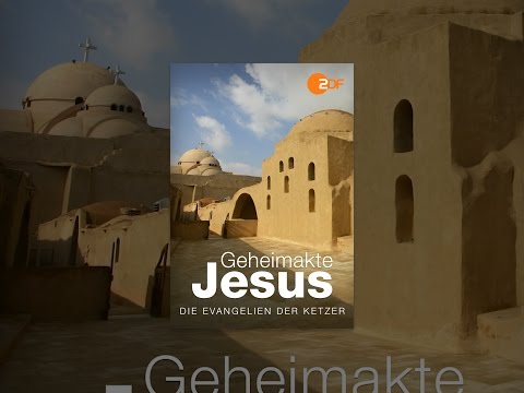Geheimakte Jesus - Die Evangelien der Ketzer