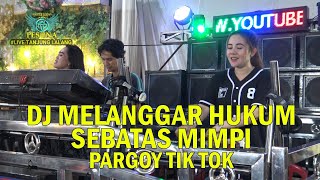 Download lagu DJ MELANGGAR HUKUM X SEBATAS MIMPI OT PESONA LIVE TANJUNG LALANG WITH ADHE AMOY FT DJ YANTO KURE mp3