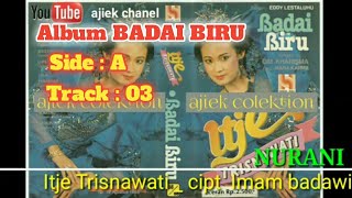 Download lagu NURANI _ Itje Trisnawati Cpt : Imam Badawi mp3
