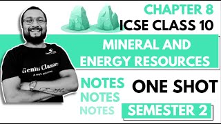 MINERAL AND ENERGY RESOURCES ICSE 10 GEOGRAPHY | SEMESTER 2  ONE LAST SHOT 40/40
