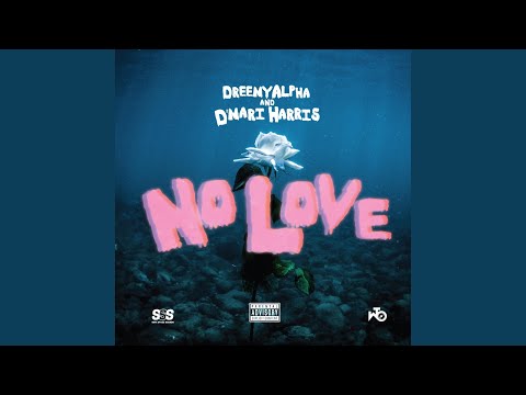 No Love (feat. D'mari Harris)