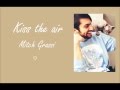 Kiss the air sung by mitch grassi with lyrics ...