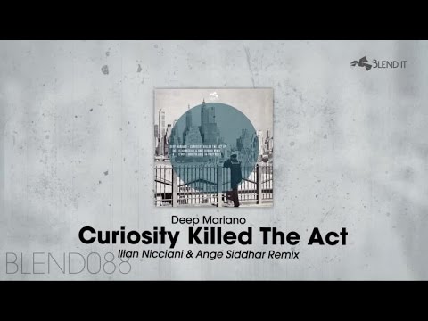 Deep Mariano - Curiosity Killed The Act (Illan Nicciani & Ange Siddhar Remix)