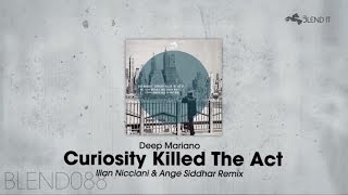 Deep Mariano - Curiosity Killed The Act (Illan Nicciani & Ange Siddhar Remix)