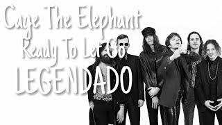 Cage The Elephant - Ready To Let Go [LEGENDADO PT-BR]