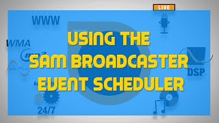 Using The SAM Broadcaster Event Scheduler - A SAM BROADCASTER TUTORIAL