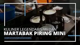 VIDEO TRAVEL | Mencicipi Kuliner Legendaris, Martabak Piring Mini Medan