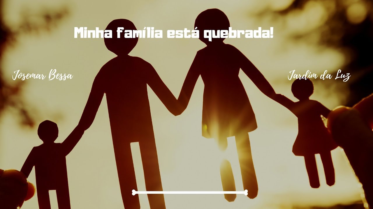 Minha família está quebrada | Josemar Bessa