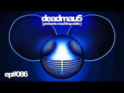 deadmau5 pres. mau5trap radio 086