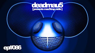 deadmau5 pres. mau5trap radio 086