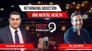 Rethinking Addiction And Mental Health With Dr Adi Jaffe