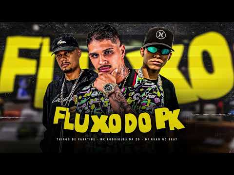 🔵 THIAGO DE PARATIBE, MC RODRIGUES DA ZO, DJ RUAN NO BEAT - FLUXO DO PK (REMIX BREGA FUNK) - 2023