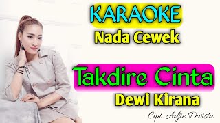 Download lagu KARAOKE - TAKDIRE CINTA VERSI ( DEWI KIRANA ) Nada Cewek / Wanita mp3