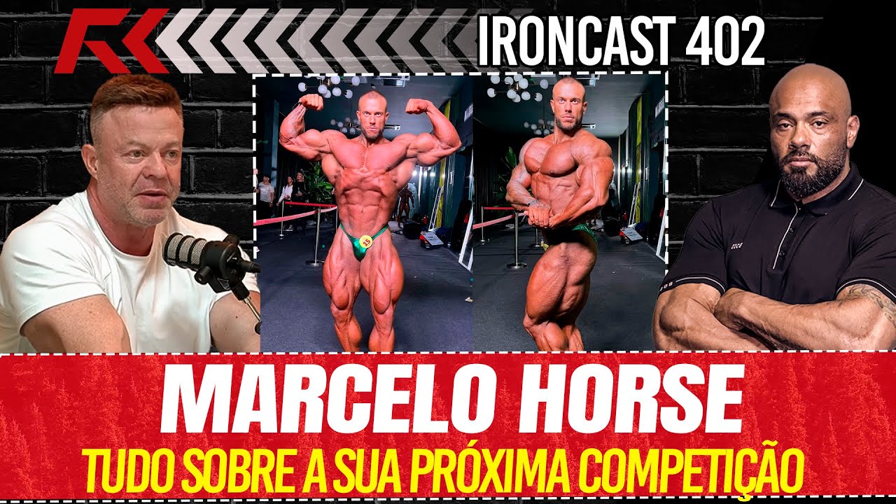 MARCELO HORSE: TUDO SOBRE O PRÓXIMO CAMPEONATO! COM PINDUCA E BALESTRIN - IRONCAST 402