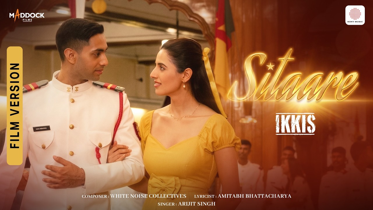 Sitaare | Film Version | Ikkis | Agastya Nanda, Simar Bhatia, Dharmendra, Jaideep | Arijit, Amitabh