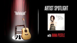 Artist Spotlight: Hana Pestle performs &quot;Hallelujah&quot;