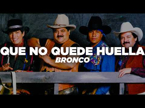 Bronco - Que No Quede Huella (Letra)